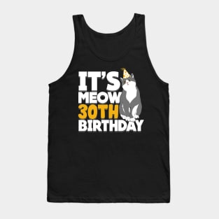 It's Meow 30th Birthday Cat Owner Gift Tank Top